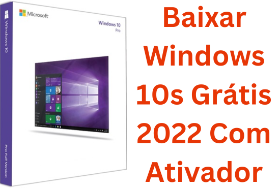 Baixar Windows 10s Grátis 2022 Com Ativador