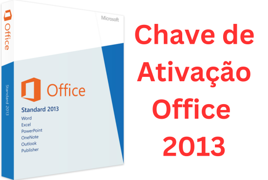 Chave de Ativação Office 2013 