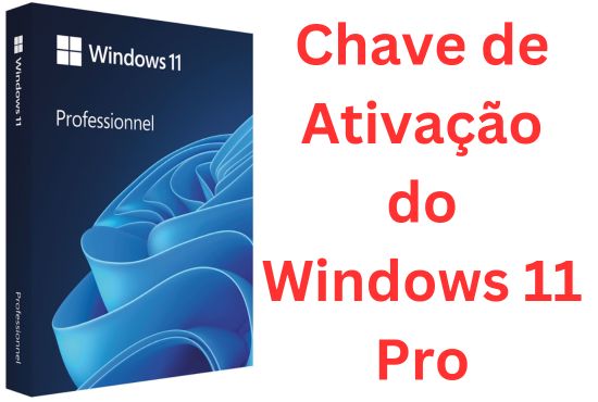 Chave de Ativação do Windows 11 Pro